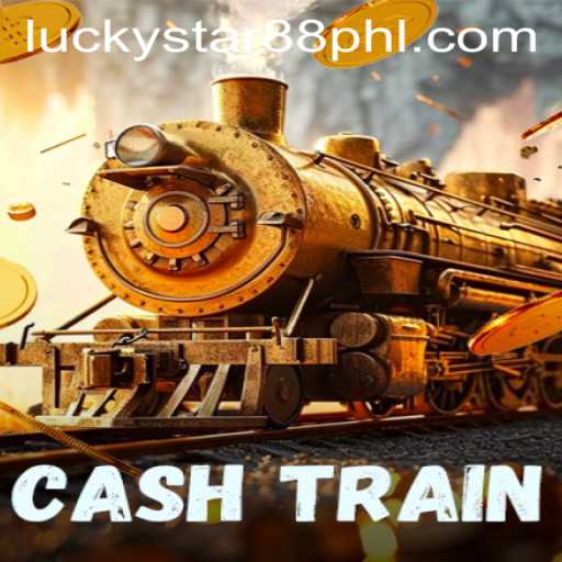 CashTrain: The Ultimate Gaming Experience with Lucky Star 88