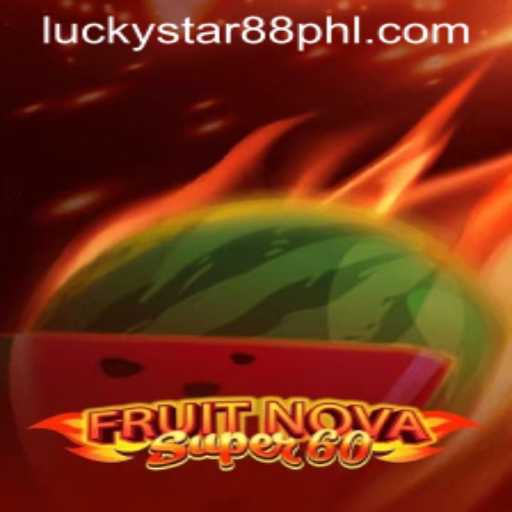 Discover the Exciting World of FruitNovaSuper60 and its Connection to Lucky Star 88